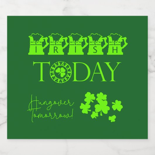 Irish Today Funny Kleeblatt Beer St. Patrick's Day Bierflaschenetikett (Einzelnes Label)