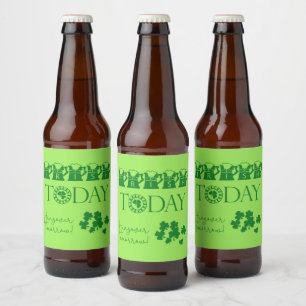 Irish Today Funny Kleeblatt Beer St. Patrick's Day Bierflaschenetikett