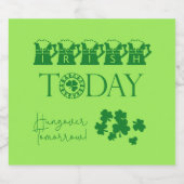 Irish Today Funny Kleeblatt Beer St. Patrick's Day Bierflaschenetikett (Einzelnes Label)