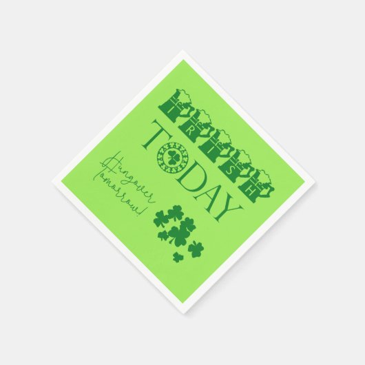 Irish Today Funny St. Patrick's Day Party Serviette (Ecke)