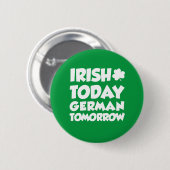 Irish Today German Tomorrow Button (Vorne & Hinten)