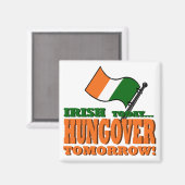 Irish Today Hung over Tomorrow Magnet (Vorderseite/Rückseite)