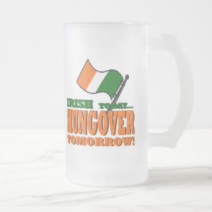 Irish Today Hung over Tomorrow Tasse