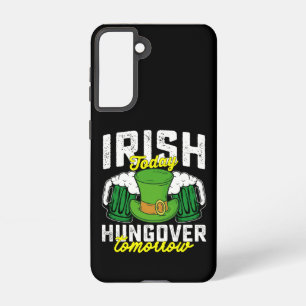 Irish Today Hungover Tomorrow Funny St Patrick's Samsung Galaxy Hülle