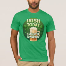 Irish Today Hungover Tomorrow Funny St Patrick's