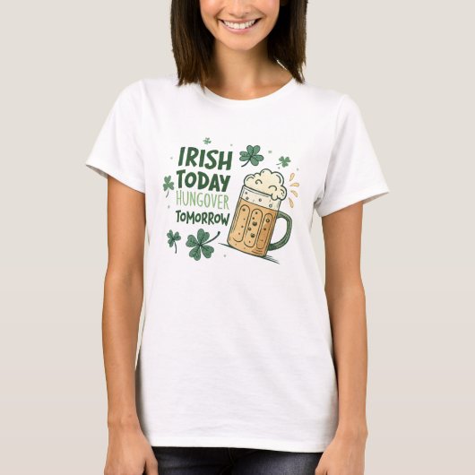 Irish Today Hungover Tomorrow Funny St Patrick's T-Shirt (Vorderseite)