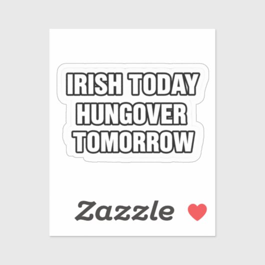 Irish Today Hungover Tomorrow St Patrick Sticker (Blatt)