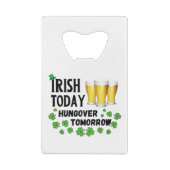 Irish Today Hungover Tomorrow St. Patrick's Day Geldbeutel Flaschenöffner (Rückseite)