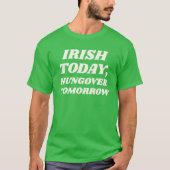 Irish Today, Hungover Tomorrow T-Shirt (Vorderseite)