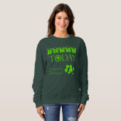 Irish Today Kleeblatt Funny St Patrick's Day Sweatshirt (Vorne ganz)
