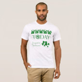 Irish Today Kleeblatt Funny St Patrick's Day T-Shirt (Vorne ganz)