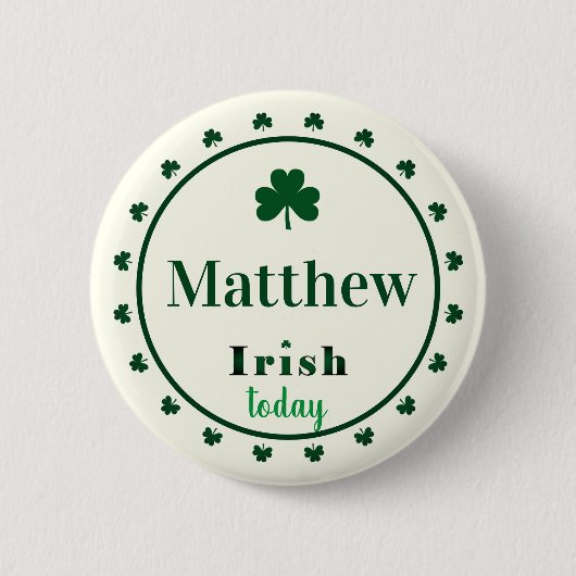 Irish Today Name Shamrocks Button Pin (Vorderseite)