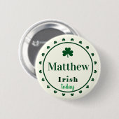 Irish Today Name Shamrocks Button Pin (Vorne & Hinten)