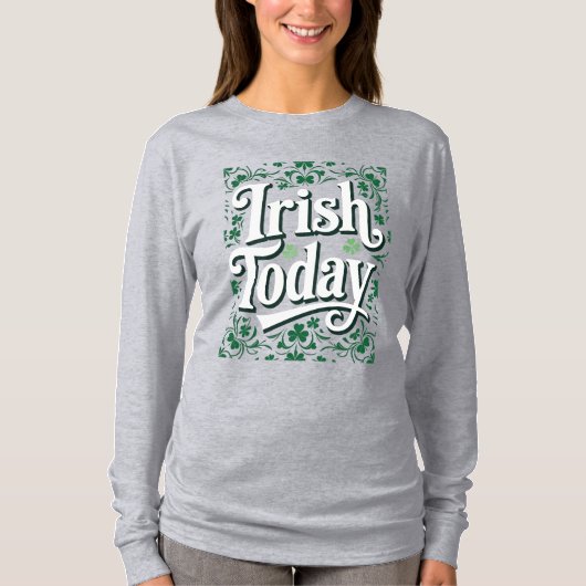 Irish Today Retro Clover Celebration Quote T-Shirt (Vorderseite)