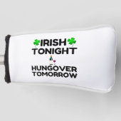 Irish Tonight Hungover Tomorrow Golf Headcover (Vorderseite)