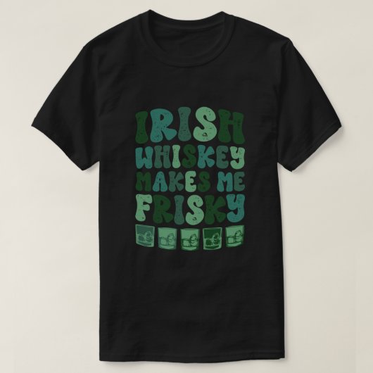 Irish Whiskey macht Me Frisky Funny St Patricks Da T-Shirt (Design vorne)