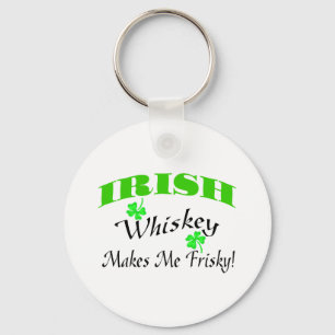 Irish Whiskey macht Me Frisky Schlüsselanhänger