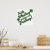 Irish Whiskey macht mich Friskey Poster (Küche)