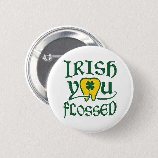 Irish You Flossed Dental St Patricks Day Button (Vorne & Hinten)
