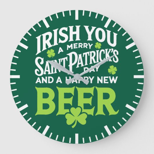 Irish You Merry Saint Patrick's Day Happy New Beer Große Wanduhr (Vorderseite)