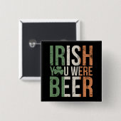 Irish You Were Beer Button (Vorne & Hinten)