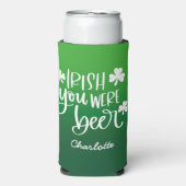 Irish You Were Beer Gradient St. Patrick's Day Selters Dosenkühler (Seltzer Vorderseite)