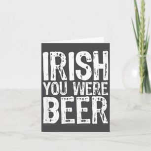 Irish You Were Beer Lustiger St. Patrick's Day  Karte