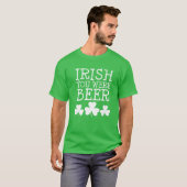 Irish You Were Beer St Patricks Day Funny Drink T-Shirt (Vorne ganz)