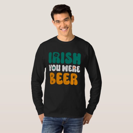 Irish you were Beer St Patrick's Day T-Shirt (Vorne ganz)