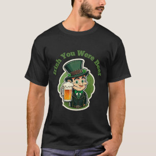 Irish You Were Beer St Patty's Day Fun T-Shirt