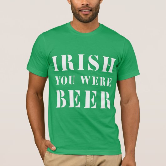 Irish You Were Beere - St Patricks Day T-Shirt (Vorderseite)