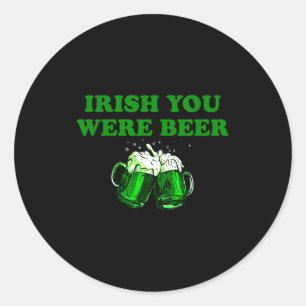 Irish You Were Bier, Lustiges Bier St Patricks Day Runder Aufkleber