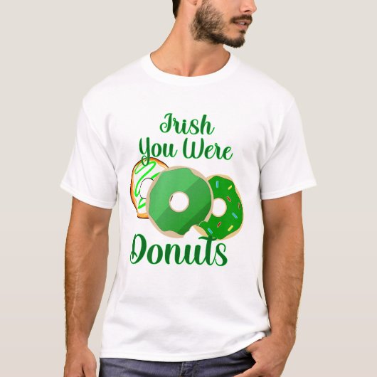 Irish You Were Donuts - St. Patrick's Day T-Shirt (Vorderseite)