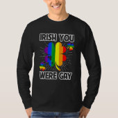 Irish You Were Gay Lgbt Pride Funny St Patricks Da T-Shirt (Vorderseite)