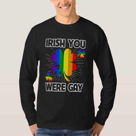 Irish You Were Gay Lgbt Pride Funny St Patricks Da T-Shirt (Vorderseite)