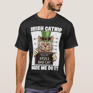 Irishcher Katzenminze Brachte Mich Dazu  Katze St. T-Shirt