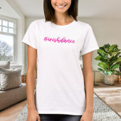 #irishdance - Pink Cursive - Irish Dance T-Shirt