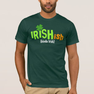 Irishish Irisches-ish ein bisschen irisches T-Shirt