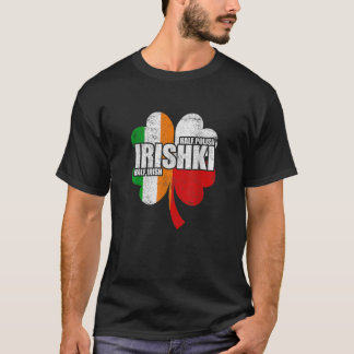 Irishki Half Irish Half Polnisch Iriski St Patrick T-Shirt