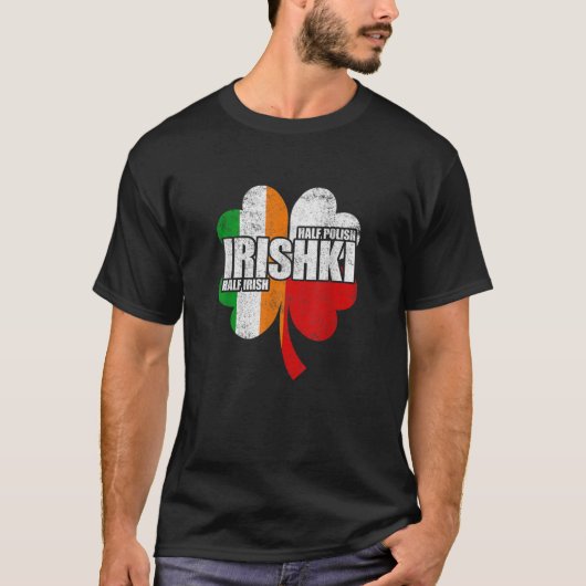 Irishki Half Irish Half Polnisch Iriski St Patrick T-Shirt (Vorderseite)