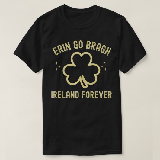 Irland Forever Erin Go Bragh St Patricks Day T-Shirt (Design vorne)