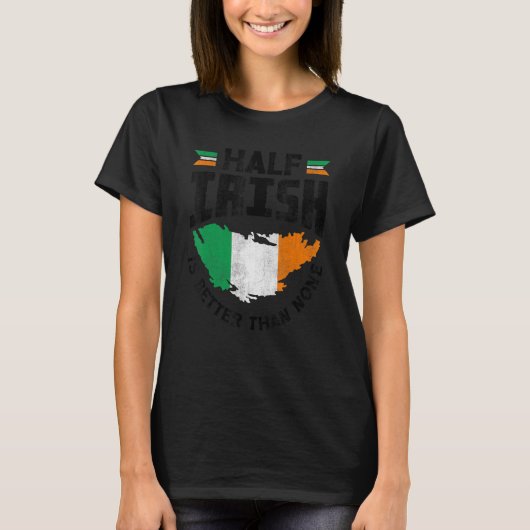 Irland irische Flagge Halbirisch ist besser als T-Shirt (Vorderseite)