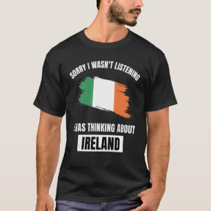 Irland Liebe Sorry, dass ich nicht hörte, über Abo T-Shirt