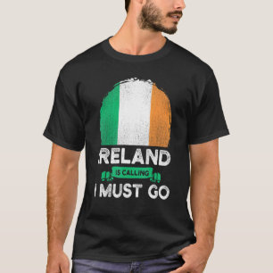 Irland ruft, ich muss gehen, irische Herkunft Wurz T-Shirt