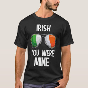 Irland St Patrick's Day Party Irish You Were Mine T-Shirt