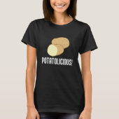 Ironic Potatoe Quote Hobby Chef Potatolicious T-Shirt (Vorderseite)