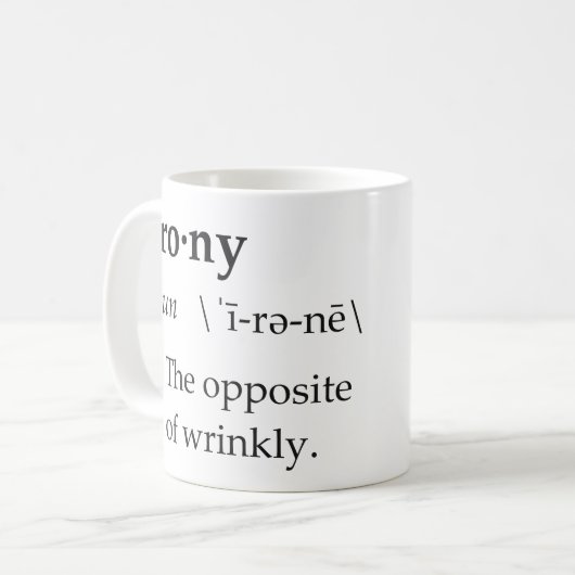 Ironie-Definition das Gegenteil von Wrinkly Kaffeetasse (Vorderseite Links)