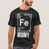 Ironisches chemisches Element FE Ironie T-Shirt