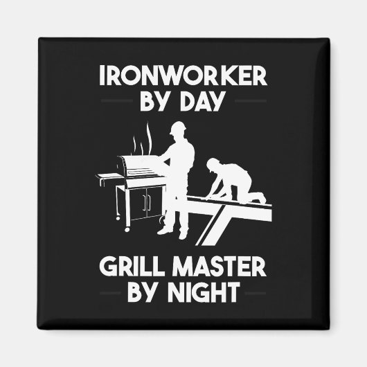 Ironworker by Day Grill Master by Night Grillen Magnet (Vorne)