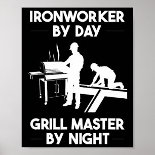 Ironworker by Day Grill Master by Night Grillen Poster